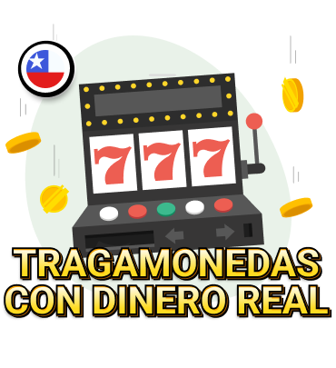 Tragamonedas con dinero real en Chile